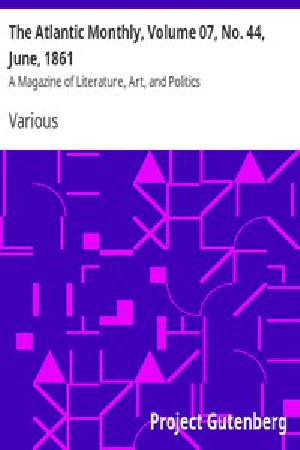 [Gutenberg 12285] • The Atlantic Monthly, Volume 07, No. 44, June, 1861 / A Magazine of Literature, Art, and Politics